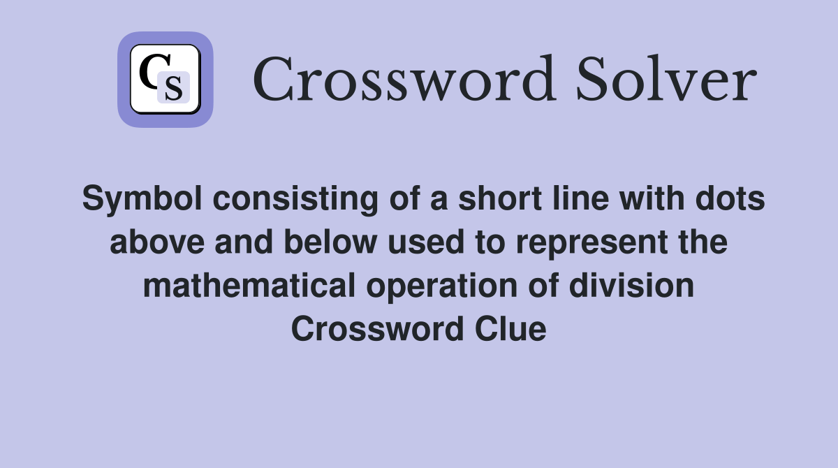 Symbol consisting of a short line with dots above and below used to
